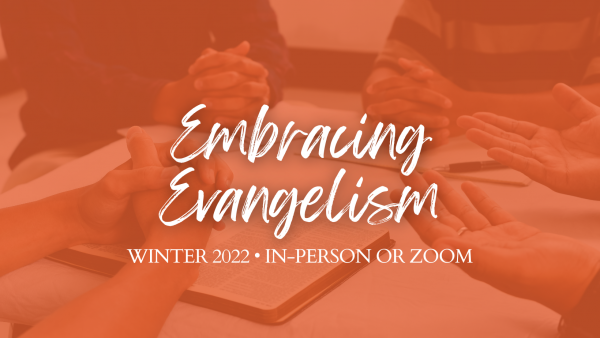 Embracing Evangelism: Winter Session